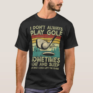 Camiseta Golfista de época no siempre juego golf