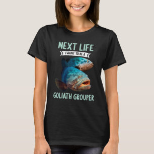 Camiseta Goliath Groupers Next Life quiero ser un Goliat