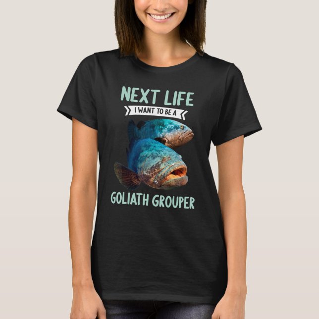 Camiseta Goliath Groupers Next Life quiero ser un Goliat (Anverso)