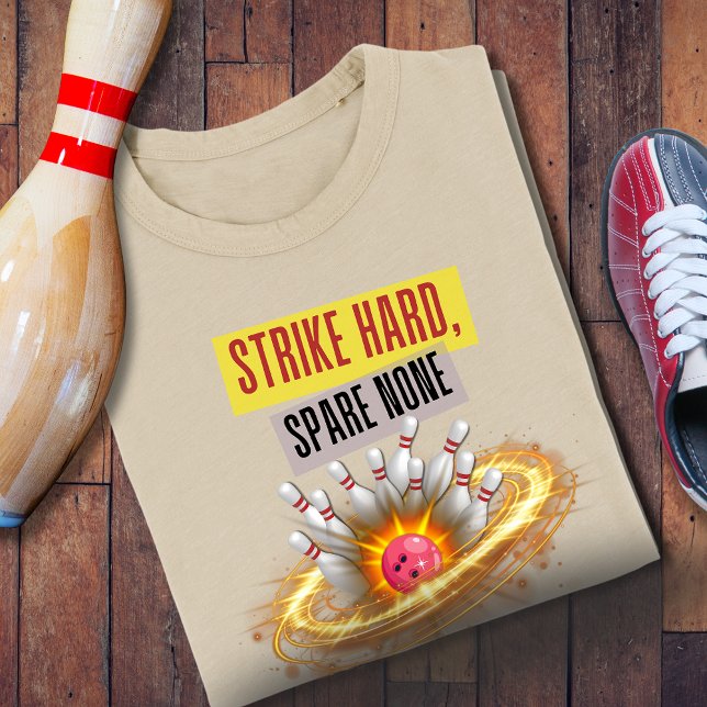 Camiseta Golpea Fuerte, No Perdone Bolos (Subido por el creador)