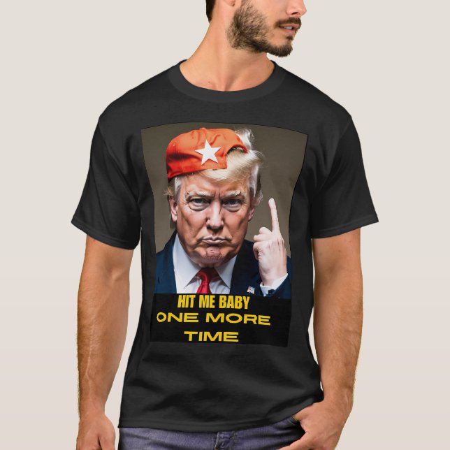 Camiseta Golpéame a mi bebé una vez más Donald Trump (Anverso)