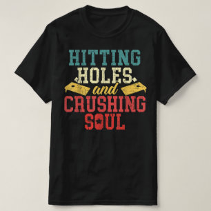 Camiseta Golpeando agujeros aplastando almas Jugador de agu