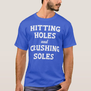 Camiseta Golpeando Agujeros Y Aplastando Suelas Cornhole Di