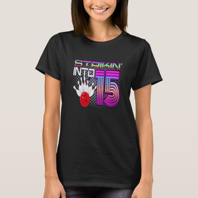 Camiseta Golpeando en 15 Bowling Bowler 15 cumpleaños Cele (Anverso)
