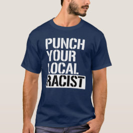 Camiseta Golpear a tu racista local