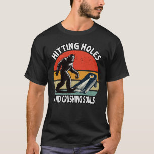 Camiseta Golpear agujeros y aplastar almas es gracioso