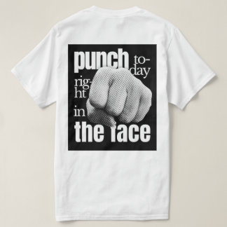 Camiseta Golpear hoy a la derecha en la cara: gran motivaci