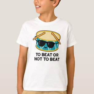 Camiseta Golpear O No Golpear A La Graciosa Pun De Tambor S