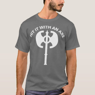 Camiseta Golpearlo con un hacha