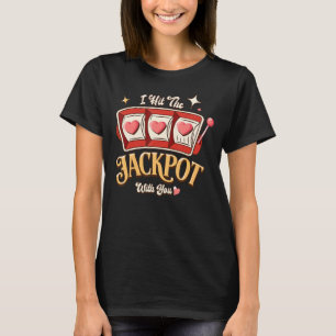 Camiseta Golpeé El Bote Con Tu Amor El Chaqueta De Jackpot