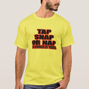 Camiseta Golpee ligeramente, rompa o siesta - la opción es