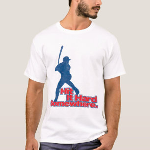 Camiseta ¡Golpéelo difícilmente en alguna parte!