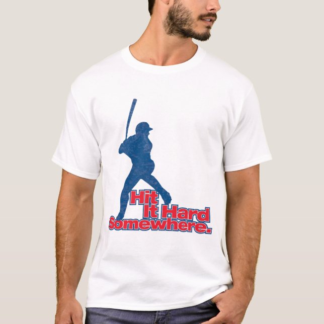 Camiseta ¡Golpéelo difícilmente en alguna parte! (Anverso)