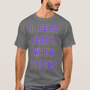 Camiseta Golpeo A La Gente Con Palos De Ciencias Deportivas