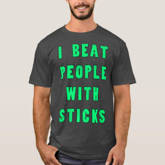 Camiseta Golpeo A La Gente Con Palos De Ciencias Deportivas