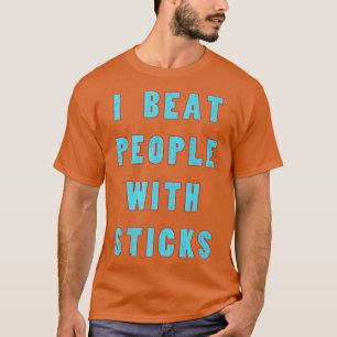Camiseta Golpeo A La Gente Con Palos De Ciencias Deportivas