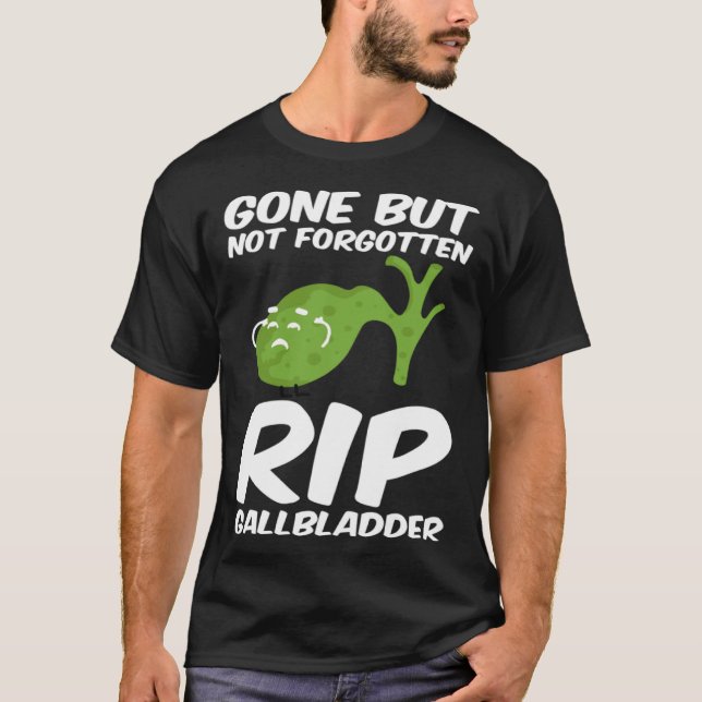 Camiseta Gone But Not Forgotten RIP Gallbladder Disease Med (Anverso)