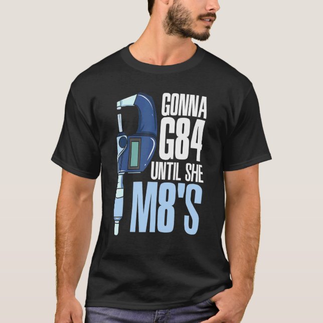 Camiseta Gonna G84 Hasta Que M8s Mechanic Cnc Machinist Hum (Anverso)