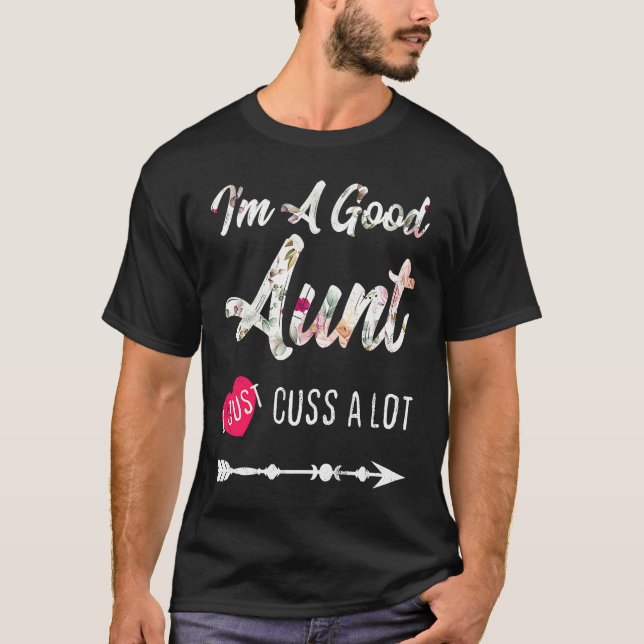 Camiseta Good Aunt Cuss A Lot Favorite Best Aunt Ever (Anverso)