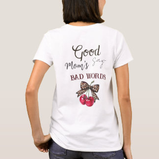Camiseta Good/Bad/Cool Mom's Shirt