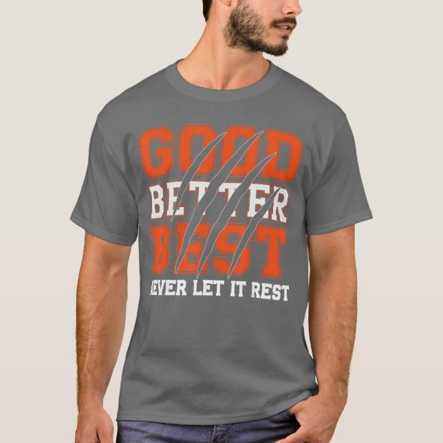Camiseta Good Better Best Never Let It Rest Motivation Bear (Anverso)