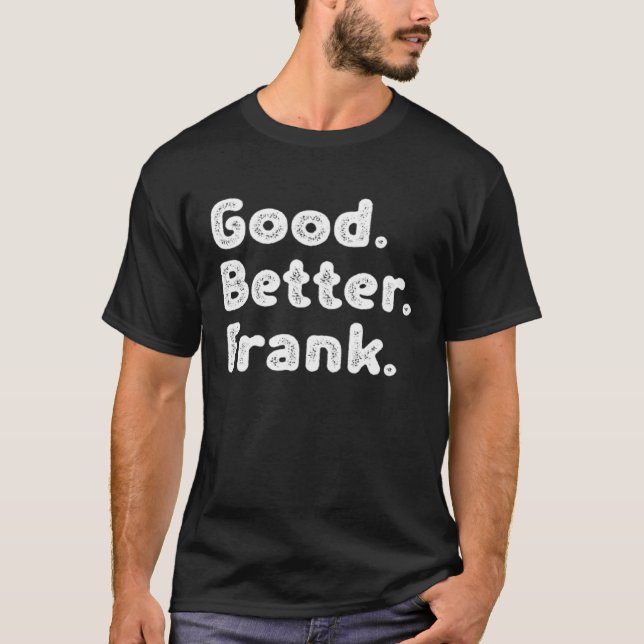 Camiseta Good better Frank (Anverso)