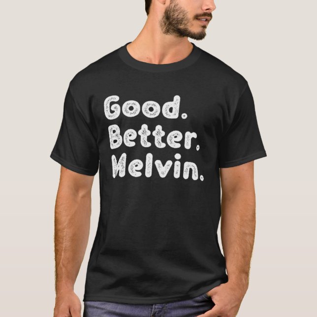 Camiseta Good better Melvin (Anverso)