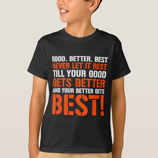 Camiseta Good Better Never Let It Rest Motivation Saying  (Anverso)