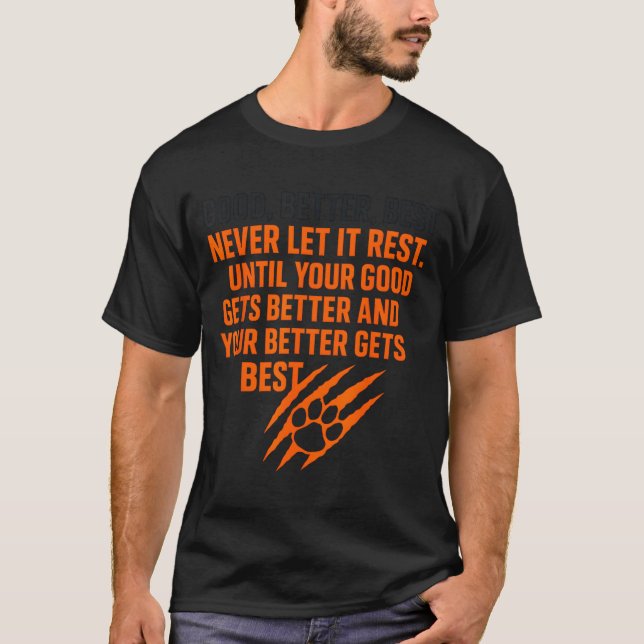 Camiseta Good Better Never Let It Rest Motivational Mindset (Anverso)