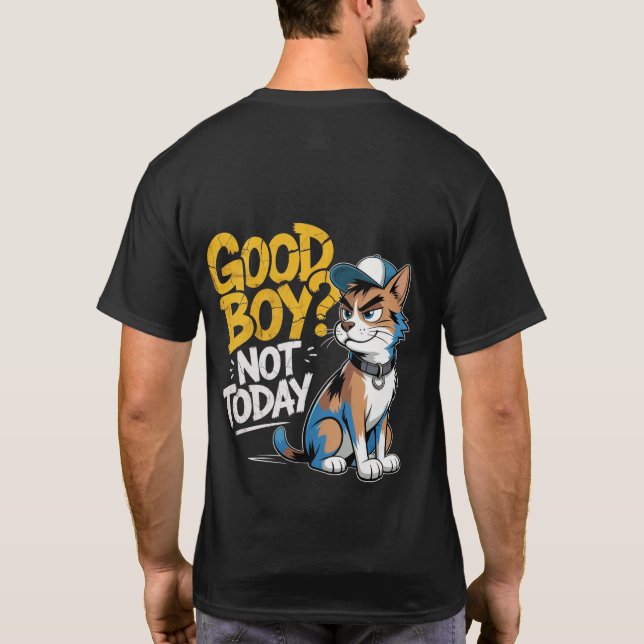 Camiseta Good Boy Not Today Funny Cat Illustration T-Shirt (Reverso)