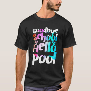 Camiseta Good Bye School Hello Pool Tie Dye El Último Día D