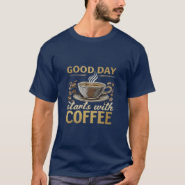 Camiseta Good Day Starts With Coffee T-Shirt | Morning Brew
