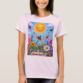 Camiseta Good Days Bloom Here - Floral Sun Positive Art