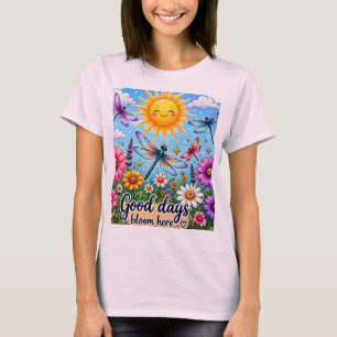Camiseta Good Days Bloom Here - Floral Sun Positive Art