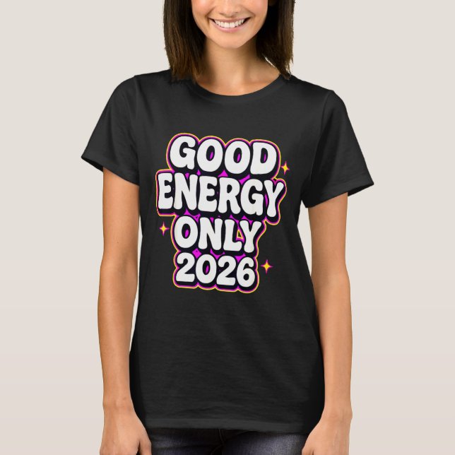 Camiseta Good Energy Only 2026 Retro Bubble Letter Design  (Anverso)