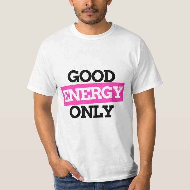 Camiseta Good Energy Only – Positive Vibes T-Shirt (Anverso)