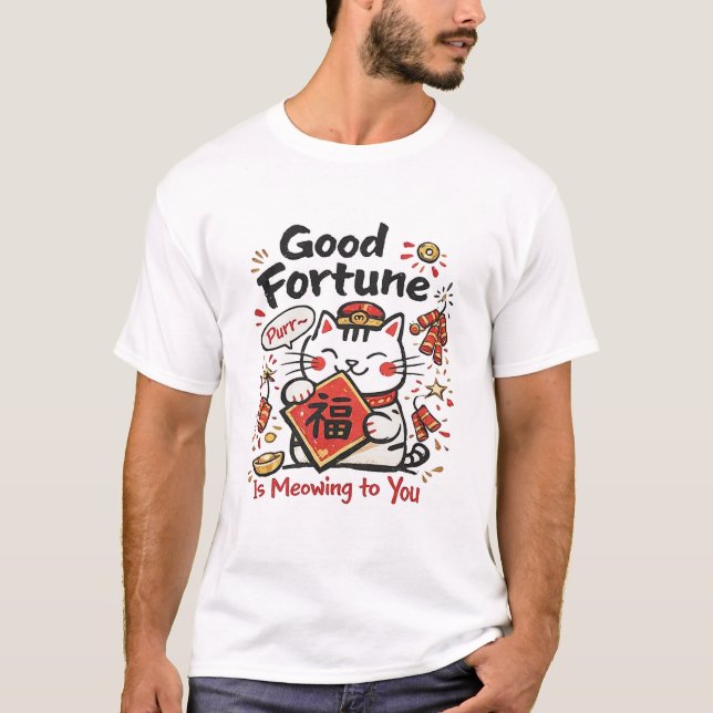 Camiseta Good Fortune Is Meowing to You – Chinese New Year  (Anverso)