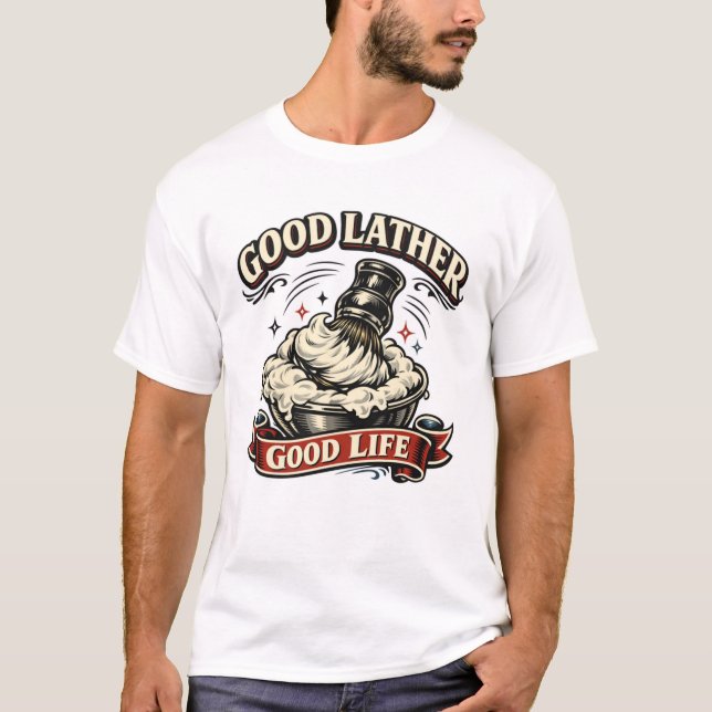 Camiseta Good Lather, Good Life (Anverso)