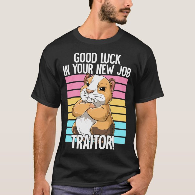 Camiseta Good Luck In Your New Job Traitor Leaving Job Chan (Anverso)