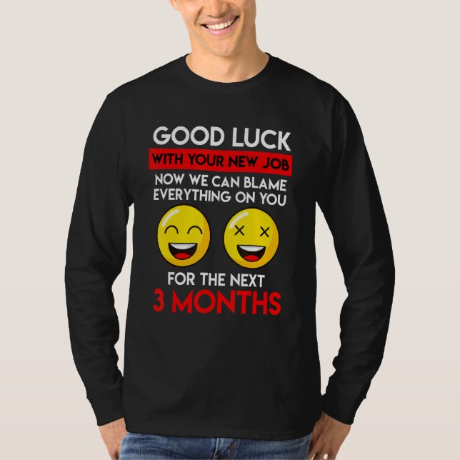 Camiseta Good Luck Job Change Farewell Colleague Farewell (Anverso)