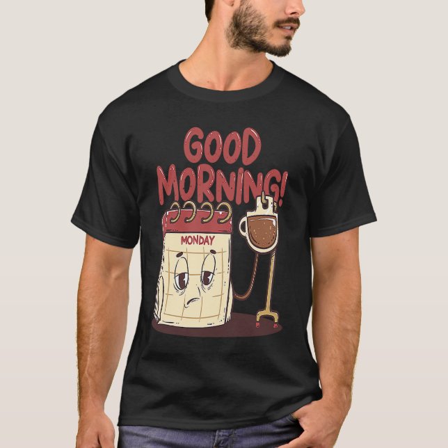Camiseta Good Morning Pun Monday Lazy People Caffeine Coffe (Anverso)