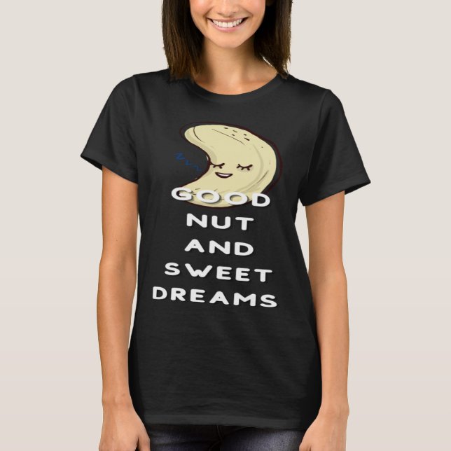 Camiseta Good Nut And Sweet Dreams Nut  Pun Joke Nuts (Anverso)