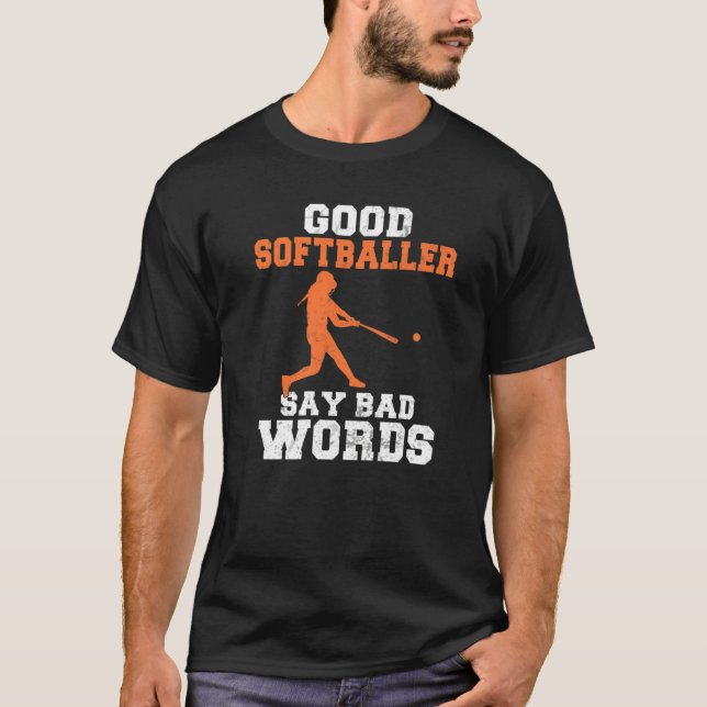Camiseta Good Softballer say bad Words  Softball (Anverso)