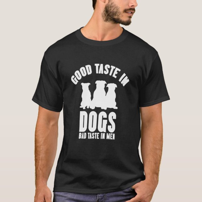 Camiseta Good Taste In Dogs Bad Taste In Men Dog Womens  2 (Anverso)