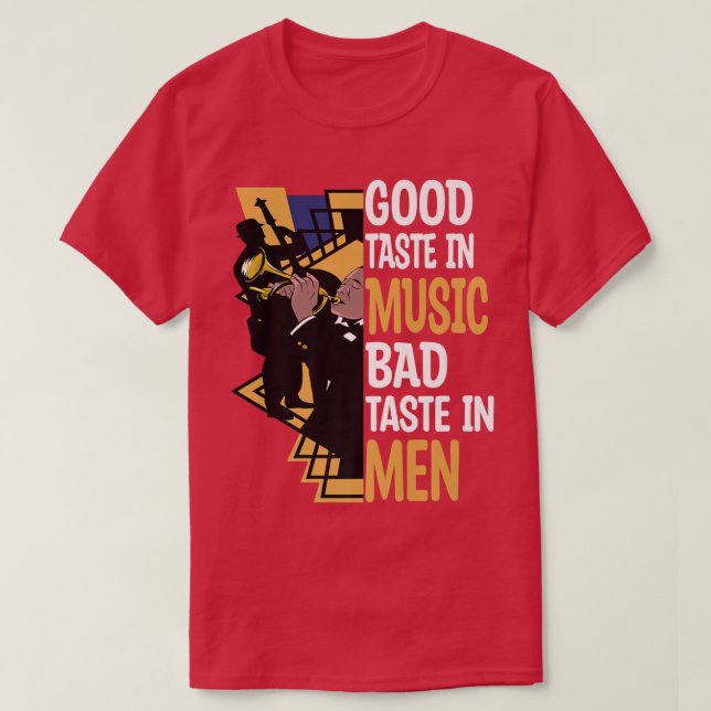 Camiseta Good Taste In Music Bad Taste In Men, Women Jazz B (Diseño del anverso)