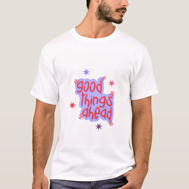 Camiseta Good Things Ahead (Anverso)