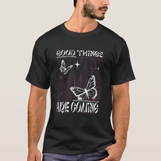 Camiseta Good Things Good Thing are coming Good Karma Will  (Anverso)