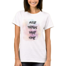 Good things take time watercolor