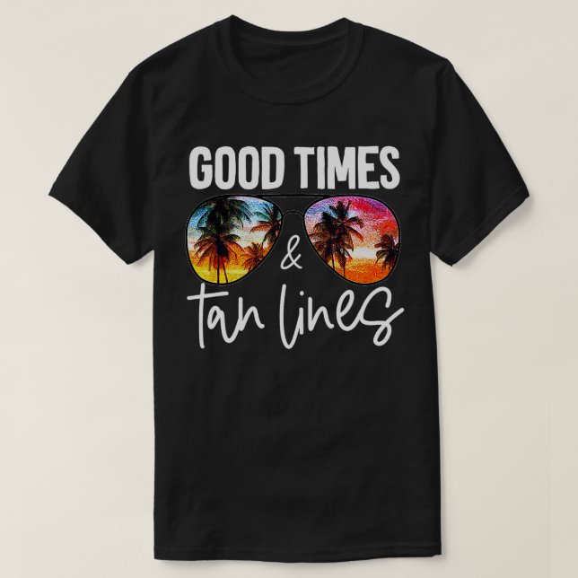 Camiseta Good Times Tan Lines Beach Life Funny Summer Vacat (Diseño del anverso)