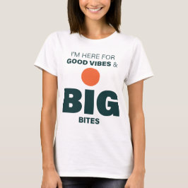 Camiseta Good Vibes and Big Bites Adults Tshirt